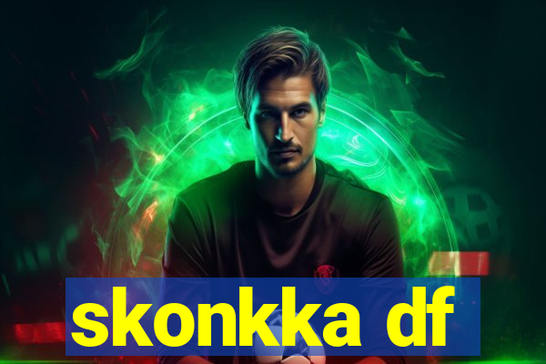 skonkka df